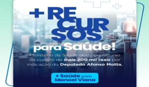 Mais recursos para a saúde de Manoel Viana!