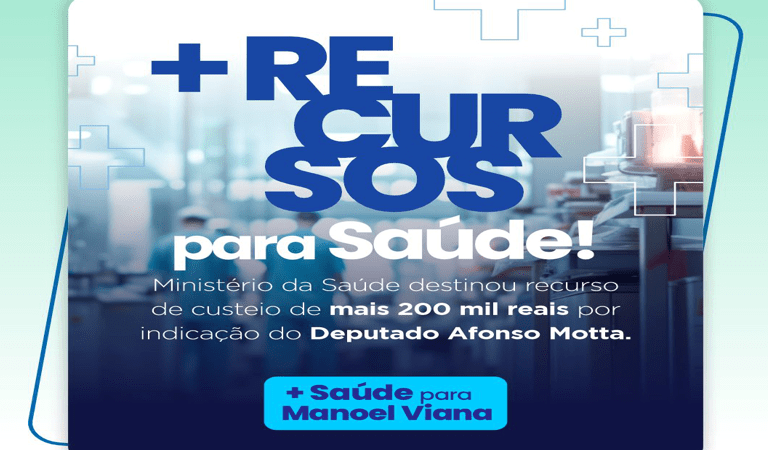 Mais recursos para a saúde de Manoel Viana!